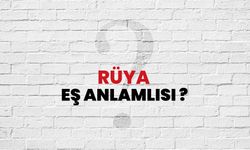 Rüya Kelimesinin Eş Anlamlıları Nelerdir?