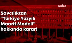 Ankara Cumhuriyet Başsavcılığı'ndan "Türkiye Yüzyılı Maarif Modeli" hakkında "soruşturmaya yer yok" kararı