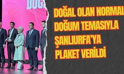 Doğal Olan Normal Doğum Temasıyla Şanlıurfa’ya Plaket Verildi