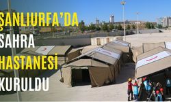 Şanlıurfa’da Sahra Hastanesi Kuruldu