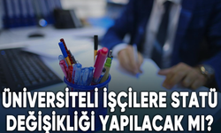 Üniversiteli İşçiler: Statü Değişikliği Talepleri Gündemde