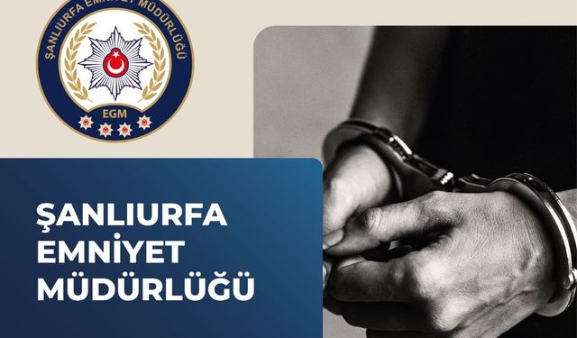 Viranşehir’de hakkında 32 yıl hapis cezası bulunan şüpheli yakalandı