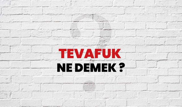 Tevafuk Ne Demek?