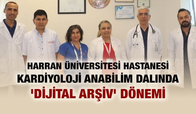 Harran Üniversitesi Hastanesinde Yeni Dijital Arşiv hizmeti!