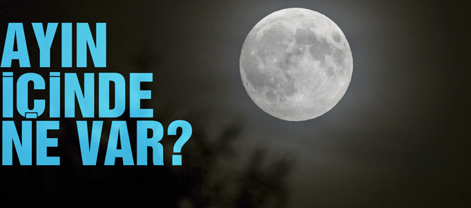 Ay'ın İçinde Neler Var?